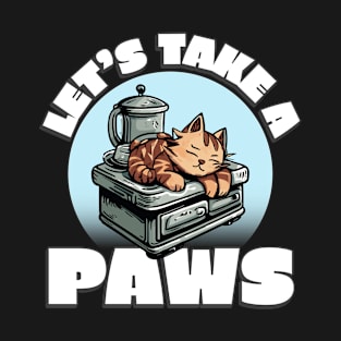 Let's Take a Paws | Resting Cat T-Shirt