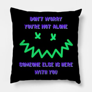 someone else is here with you Pillow