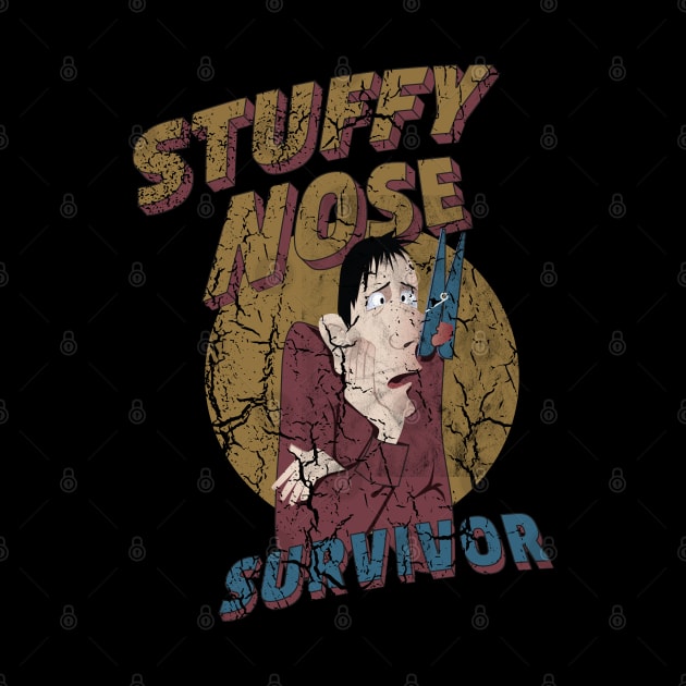 Stuffy Nose Survivor by  Funny .designs123