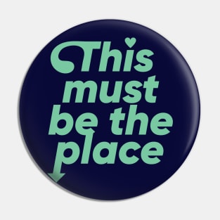 This must be the place - Green Pin