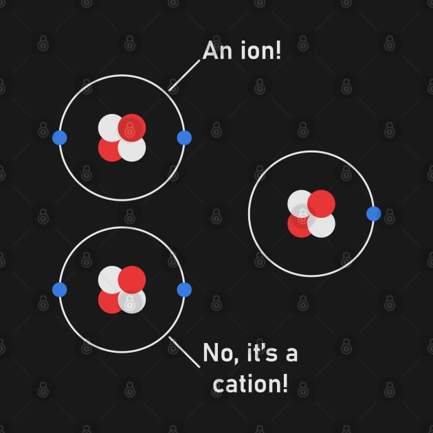 Science Chemistry Nerdy Anion Cation Atoms by Zeeph