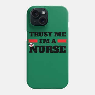 Trust I'M A Nurse Funny Gift For Nurse Students Phone Case