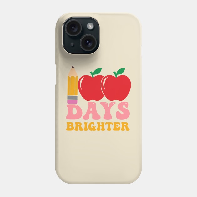 100 Days Brighter - Happy 100th Day Of School Phone Case by Pop Cult Store