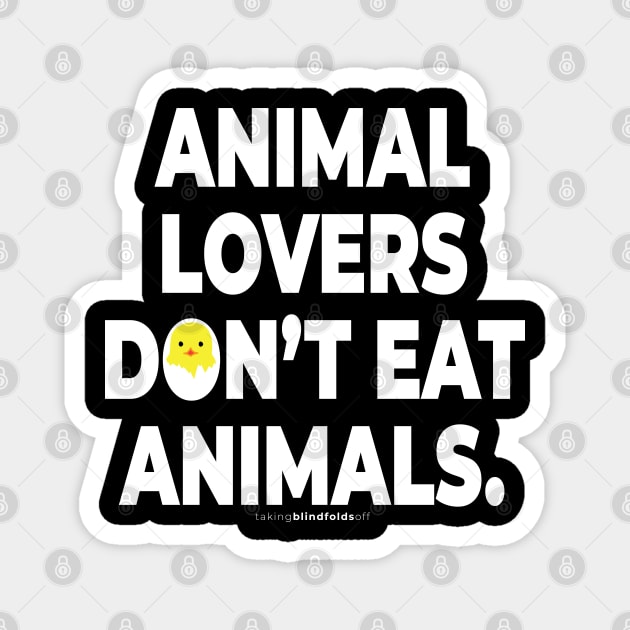 Vegan Activist Graphics #takingblindfoldsoff 55 Magnet by takingblindfoldsoff