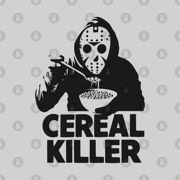 Cereal Killer - Funny Breakfast Lover by TwistedCharm