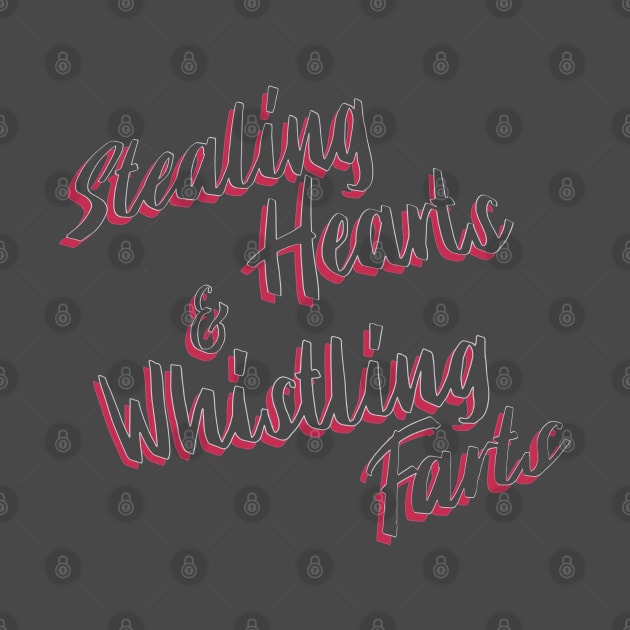 Stealing Hearts & Whistling Farts by Jimb Fisher Art