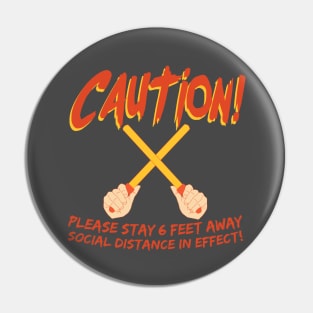 Caution!  Social Distance in Effect Pin