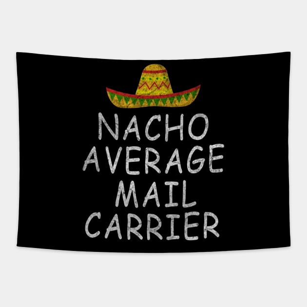 Mail Carrier - Nacho Average Design Tapestry by ysmnlettering