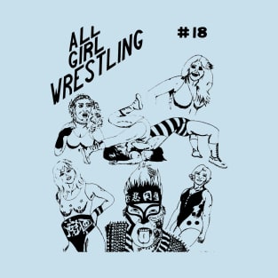 Pro wrestling all girl T-Shirt