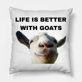 Life is better with Goats - Goat Simulator Funny #2 Pillow