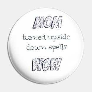 Mom Means Wow Pin