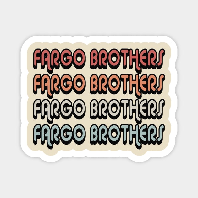 Fargo Brothers - Retro Design Magnet by The Fargo Brothers