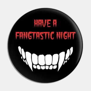 Fangtastic night, Halloween vampire fangs Pin