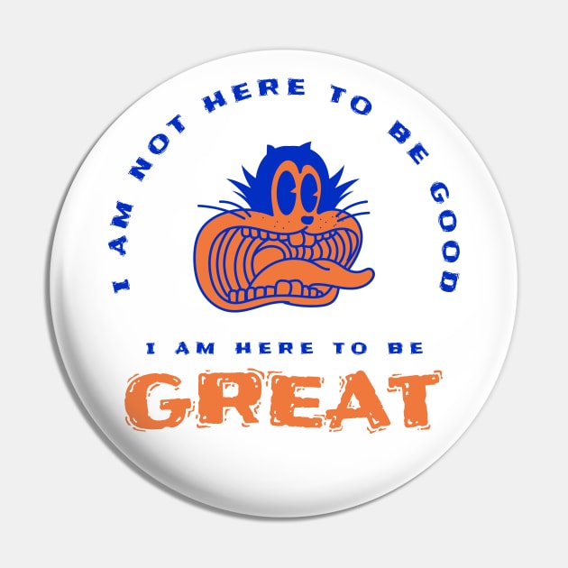 I am here to be GREAT Pin by Live Together