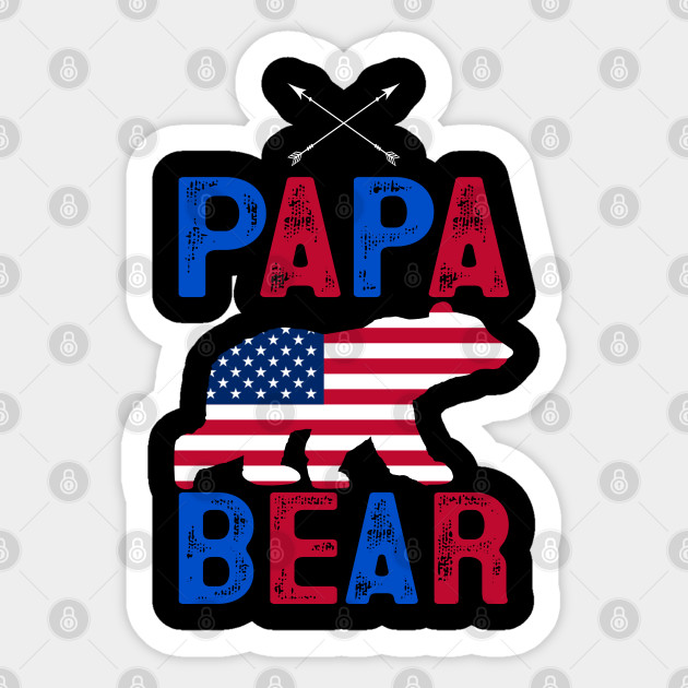 Papa Bear Funny Papa American Dad Flag Fathers Day Gift Ideas Papa Bear Father Day Gift Idea Sticker Teepublic