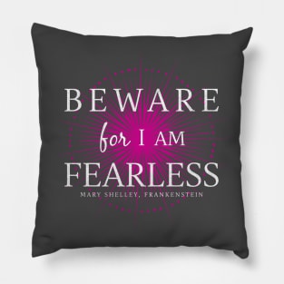 Beware For I Am Fearless Pillow