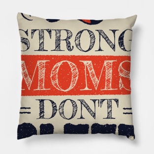 Strong Moms don't sleep Pillow