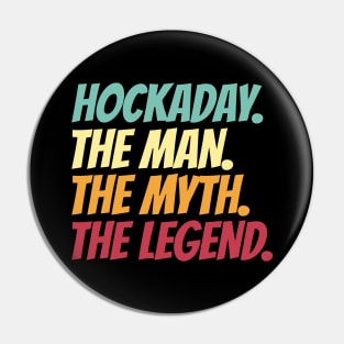 Hockaday The Man The Myth The Legend Pin