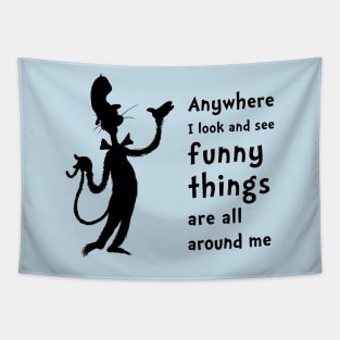 Funny Things Are All Around Me Tapestry