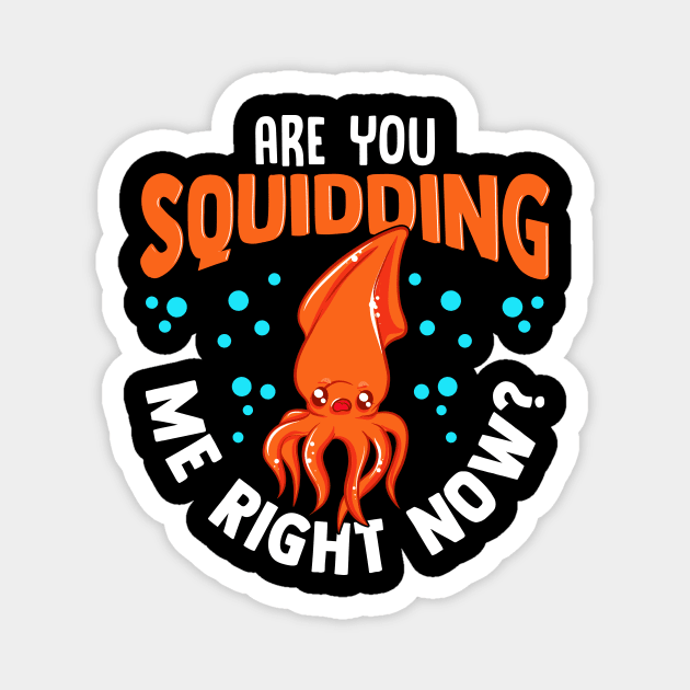 Funny Are You Squidding Me Right Now? Squid Pun Magnet by theperfectpresents