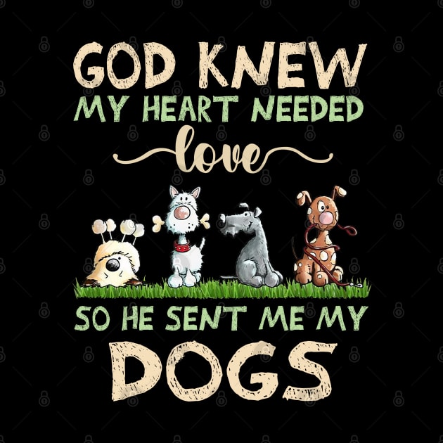 God Knew My Heart Needed Love So He Sent Me My Dogs by TATTOO project