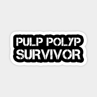Pulp Polyp Dentistry Gift Magnet