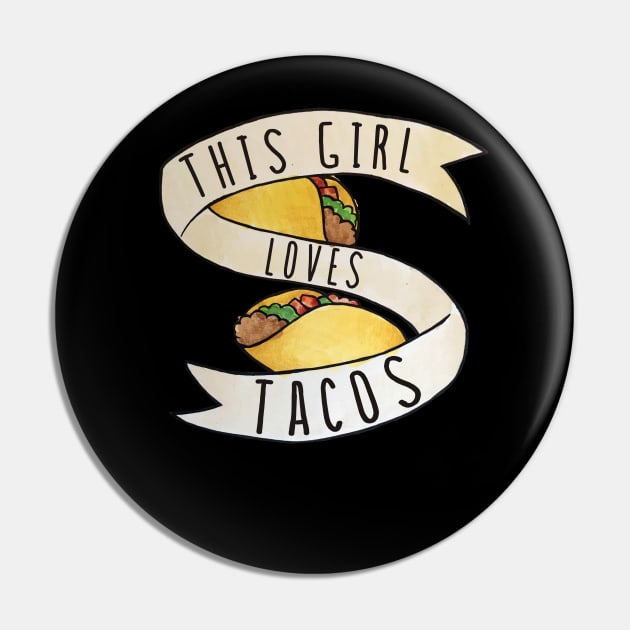 This Girl Loves Tacos Pin by bubbsnugg