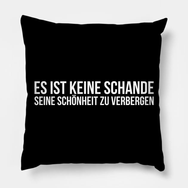 ES IST KEINE SCHANDE SEINE SCHÖNHEIT ZU VERBERGEN funny saying lustige Sprüche Pillow by star trek fanart and more