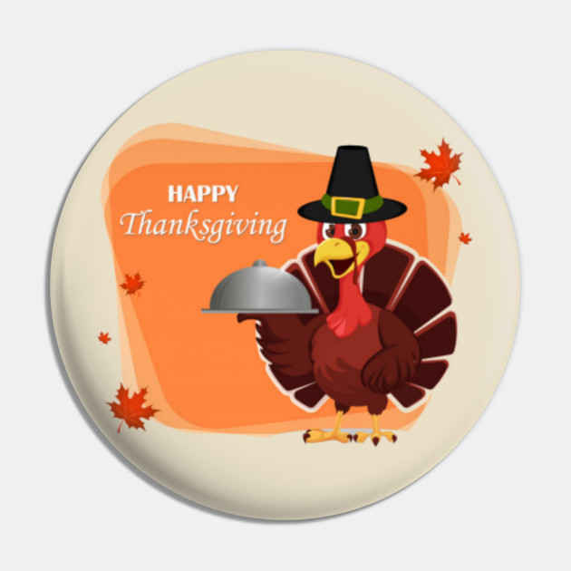 Happy Thanksgiving Turkey Thanksgiving Pin Teepublic
