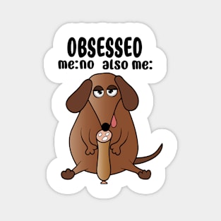 Dachshund Obsession Magnet