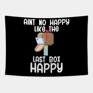 Aint no happy like the last box happy Tapestry