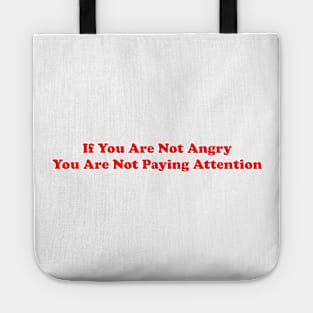 Funny If You're Not Angry, You're Not Paying Attention Aesthetics Tote