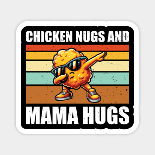 Nuggets Foodies Lovers Chicken Nugs and Mama Hugs Magnet