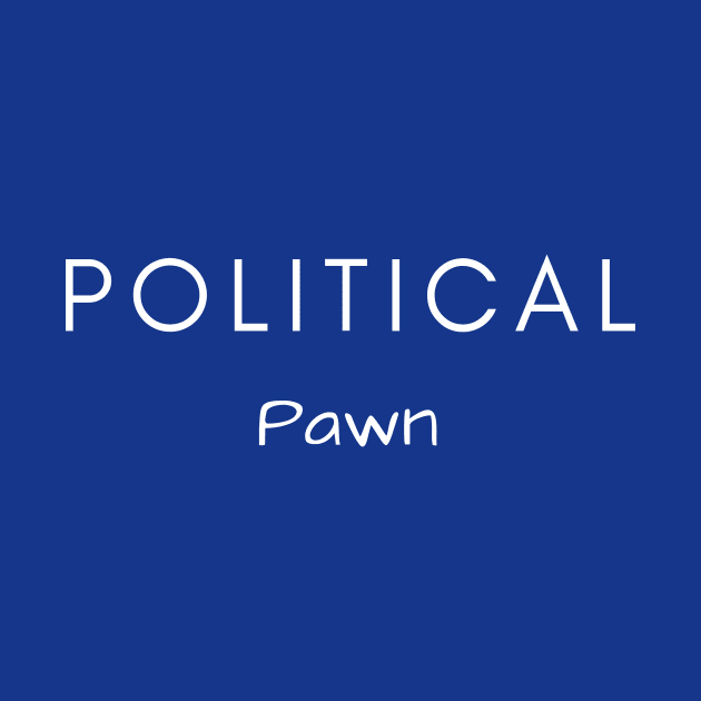 Political Pawn by Artistio