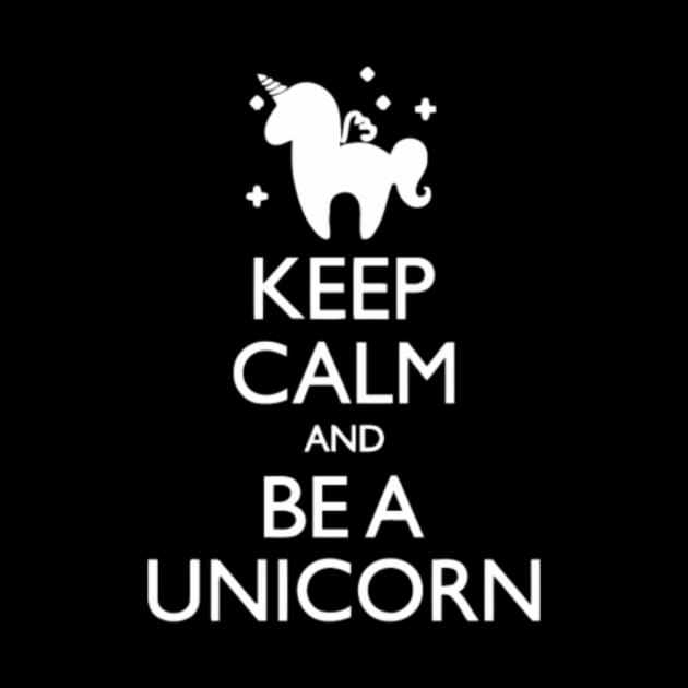 Keep Calm Be A Unicorn funny tshirt by Xizin Gao