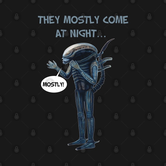 Aliens 1986 movie quote - "They mostly come at night, mostly" by SPACE ART & NATURE SHIRTS 