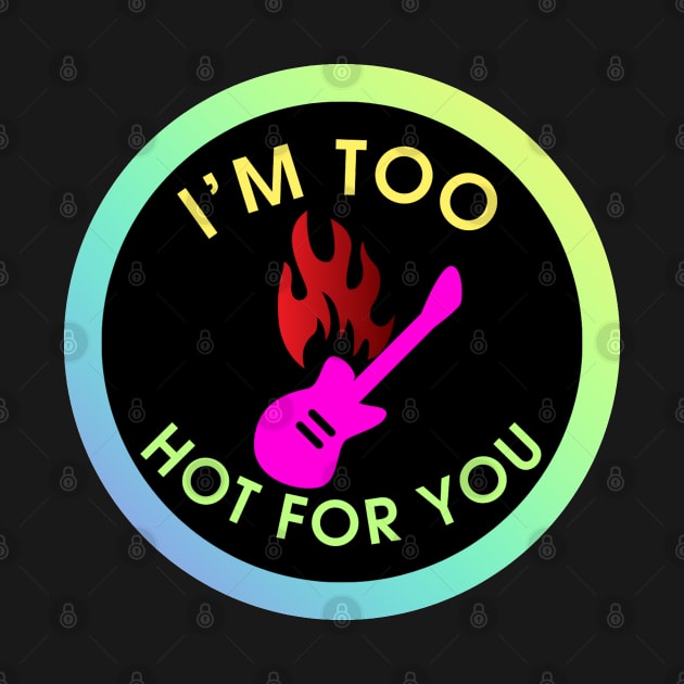 I'm Too Hot for You by Timeforplay