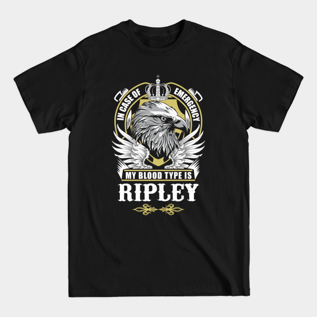 Discover Ripley Name T Shirt - In Case Of Emergency My Blood Type Is Ripley Gift Item - Ripley - T-Shirt