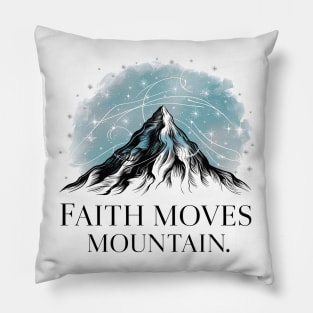 Faith moves mountain Pillow