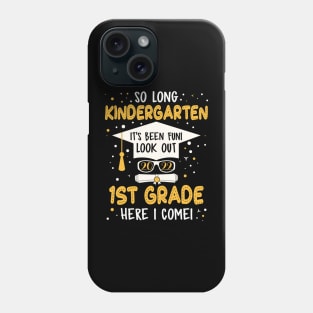 So Long Kindergarten graduation Look Out 1st grade 2022 Phone Case