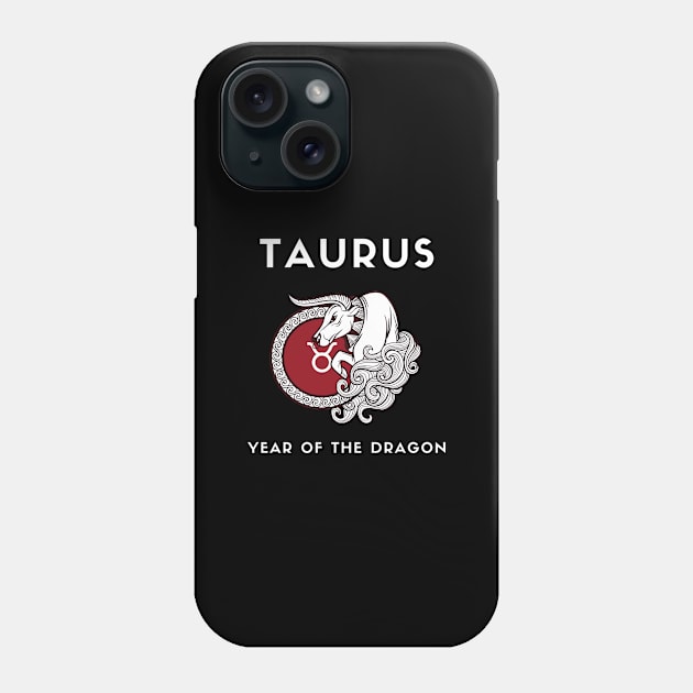 TAURUS / Year of the DRAGON Phone Case by KadyMageInk