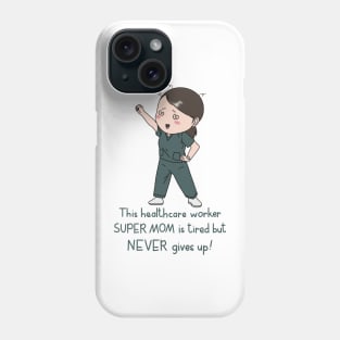 Healthcare worker super mom Phone Case