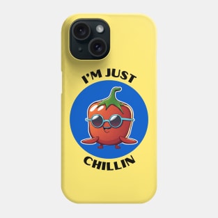 I'm Just Chillin | Chili Pun Phone Case