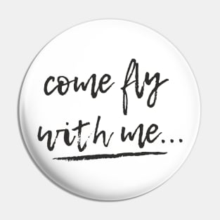 Come Fly With Me... Pin
