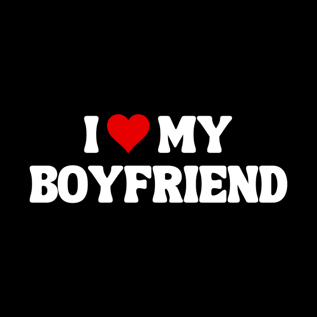 I Love My Boyfriend - Romantic Quote by theworthyquote