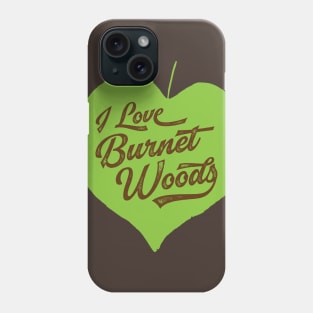 I Love Burnet Woods - green Phone Case