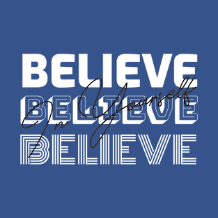 Believe In Yourself T-Shirt