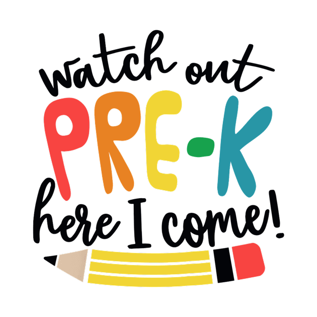 Kids Watch Out Pre-K Here I Come Girls Pre K by Ortizhw