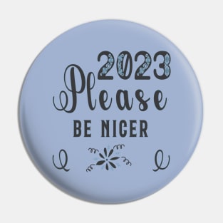 2023 Please be Nicer Pin