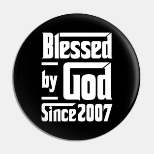 Blessed By God Since 2007 Pin